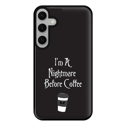 I'm A Nightmare Before Coffee Phone Case for Galaxy S24FE