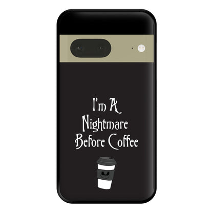 I'm A Nightmare Before Coffee Phone Case for Google Pixel 7a