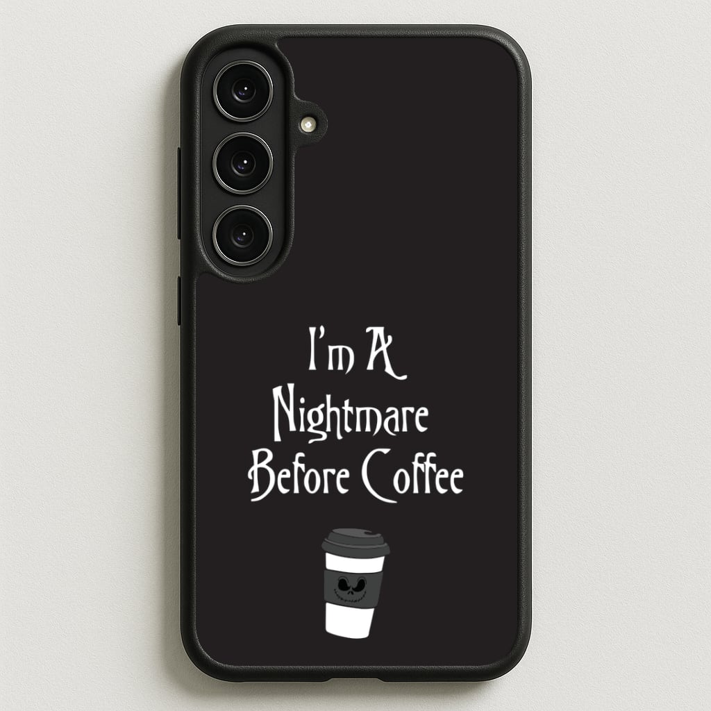 I'm A Nightmare Before Coffee Phone Case for Galaxy S25FE