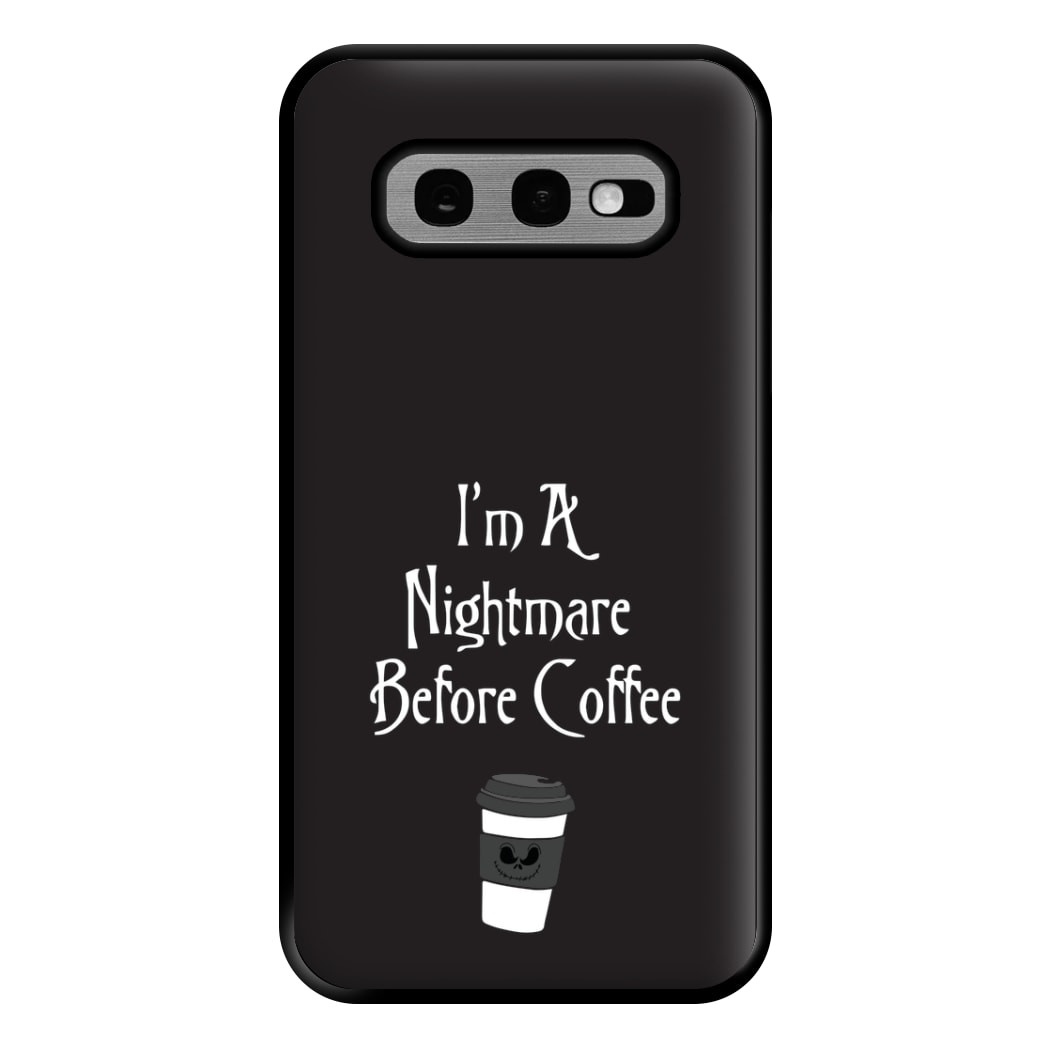 I'm A Nightmare Before Coffee Phone Case for Galaxy S10e