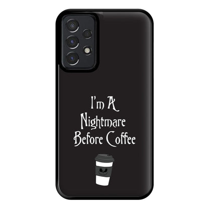 I'm A Nightmare Before Coffee Phone Case for Galaxy A52 / A52s