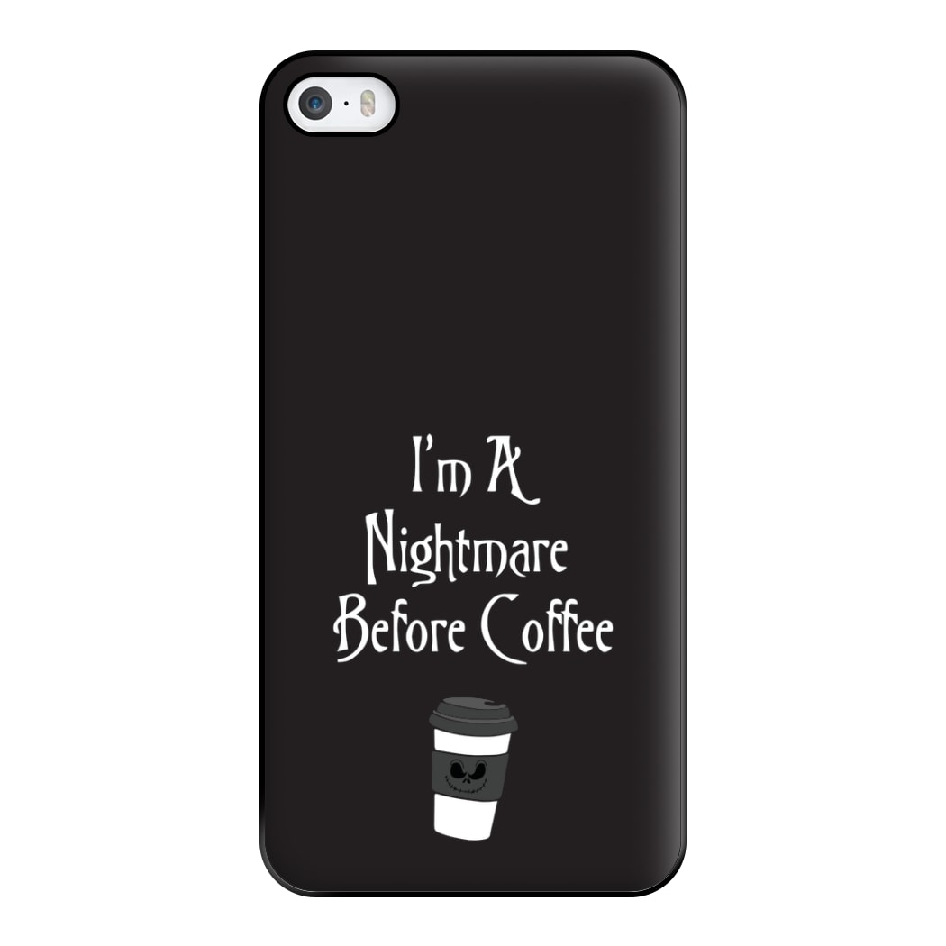 I'm A Nightmare Before Coffee Phone Case for iPhone 5 / 5s / SE 2016