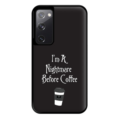 I'm A Nightmare Before Coffee Phone Case for Galaxy S20FE