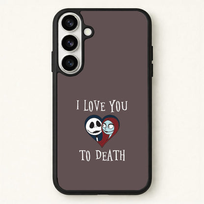 I Love You To Death Heart Phone Case for Galaxy S26