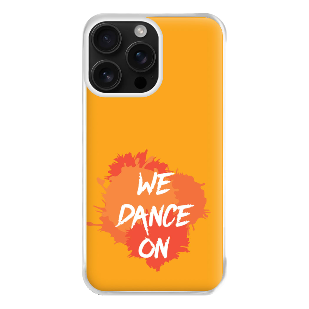 We Dance On - Phone Case