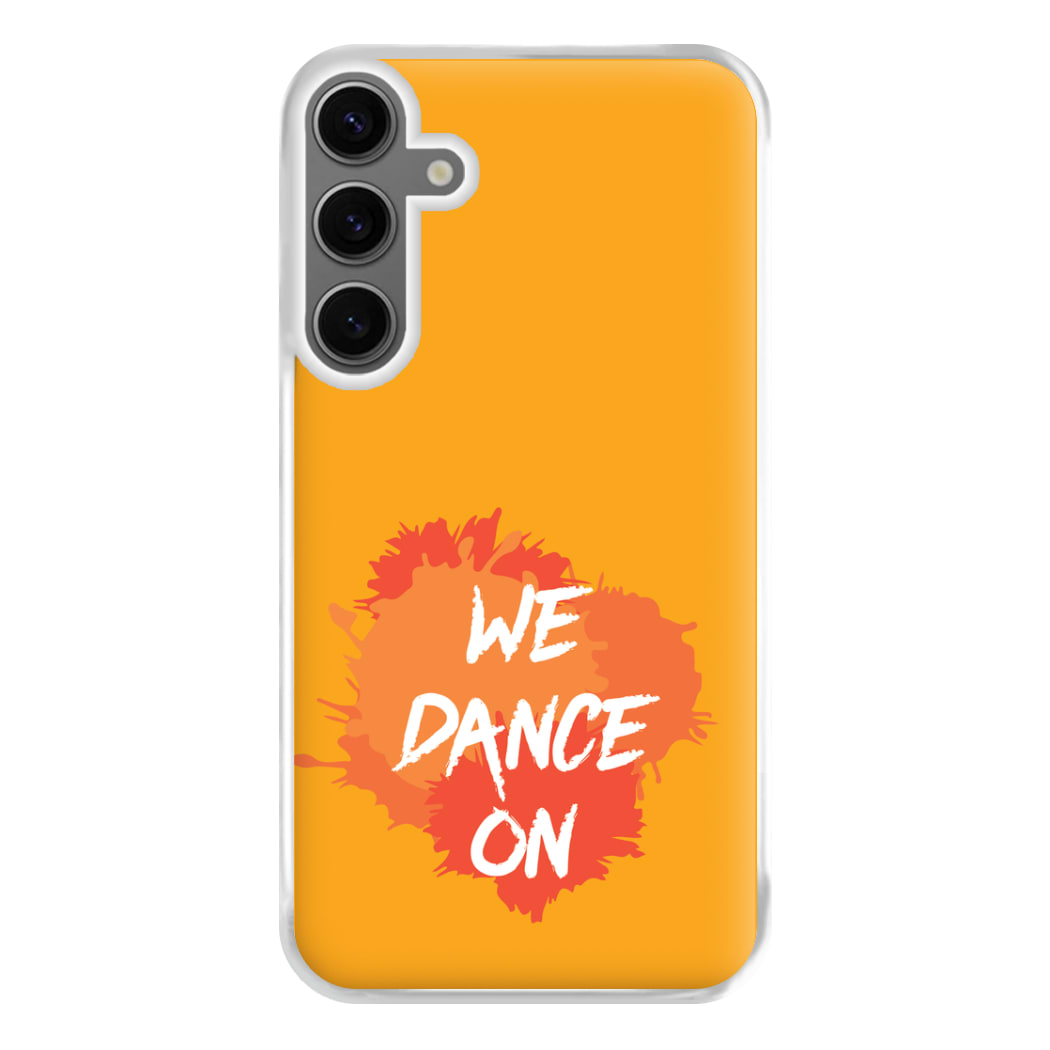 We Dance On - Phone Case for Galaxy S24FE