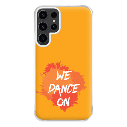 We Dance On - Phone Case for Galaxy S23 Ultra