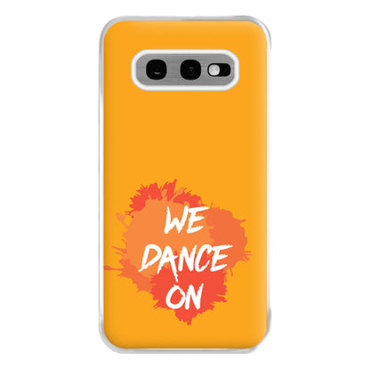 We Dance On - Phone Case for Galaxy S10e