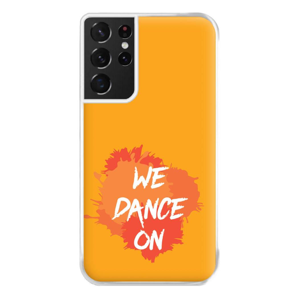 We Dance On - Phone Case for Galaxy S21 Ultra