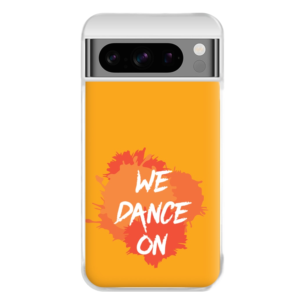 We Dance On - Phone Case for Google Pixel 8 Pro