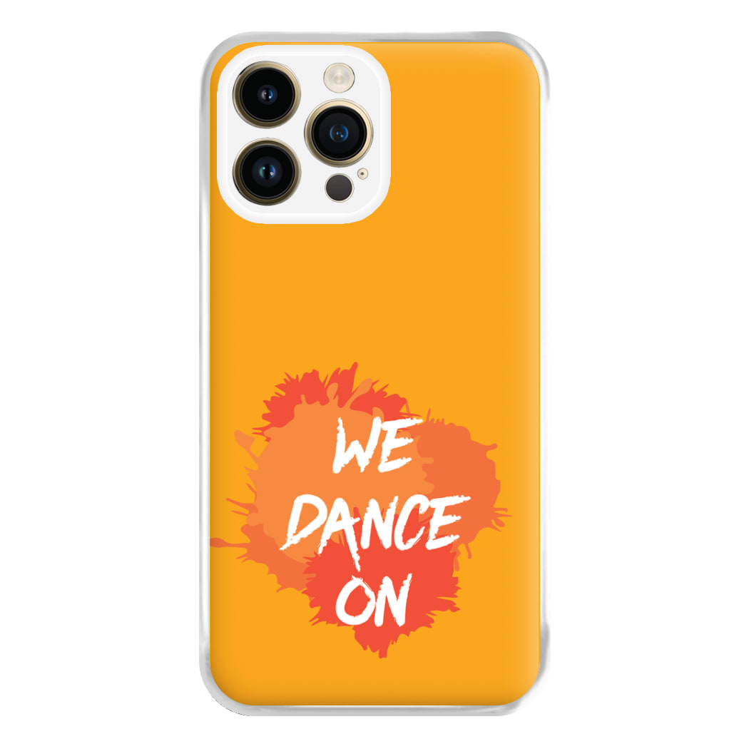 We Dance On - Phone Case for iPhone 14 Pro Max