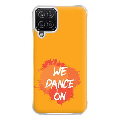 We Dance On - Phone Case for Galaxy A12