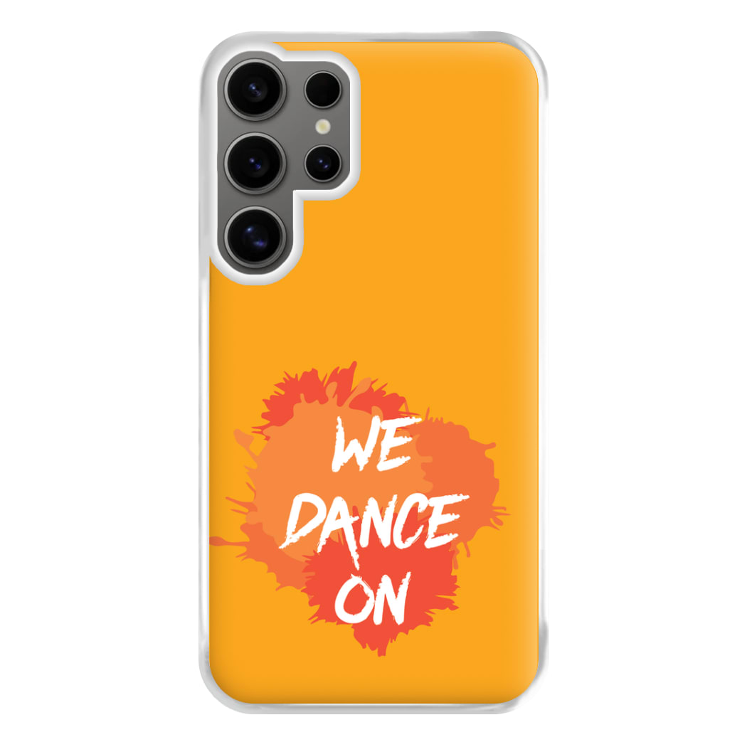 We Dance On - Phone Case for Galaxy S24 Ultra