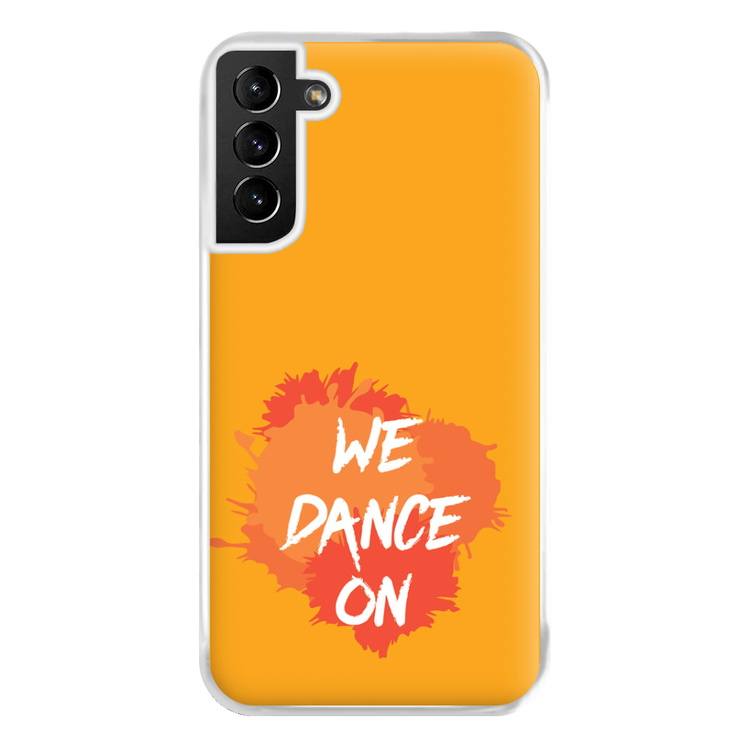 We Dance On - Phone Case for Galaxy S21 Plus