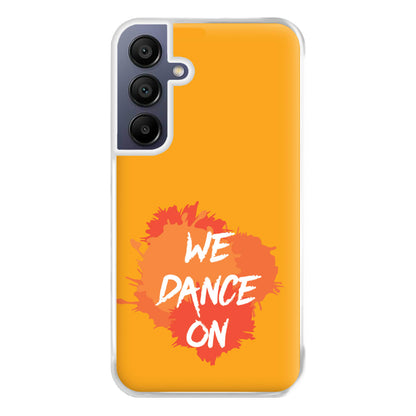 We Dance On - Phone Case for Galaxy A16