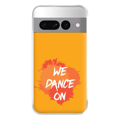 We Dance On - Phone Case for Google Pixel 7 Pro