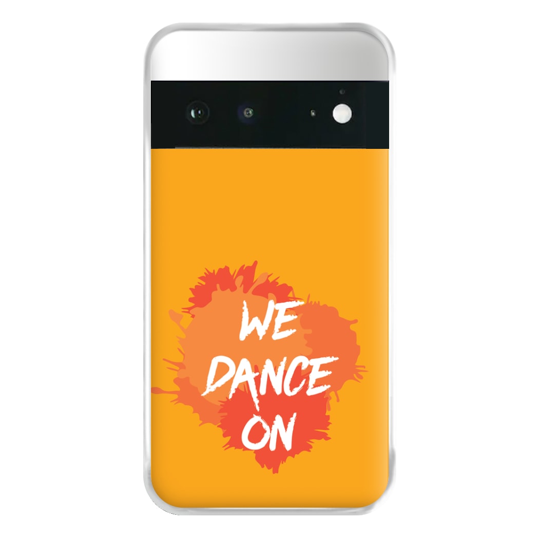 We Dance On - Phone Case for Google Pixel 6a