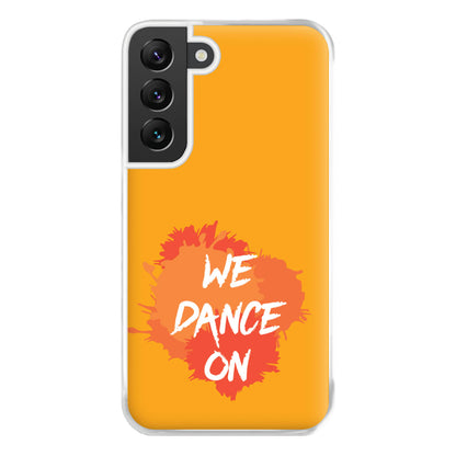 We Dance On - Phone Case for Galaxy S22 Plus