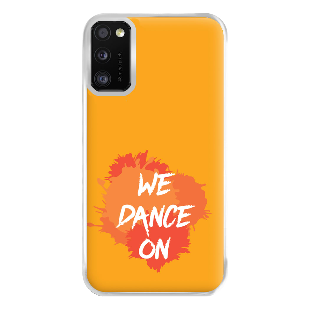 We Dance On - Phone Case for Galaxy A41