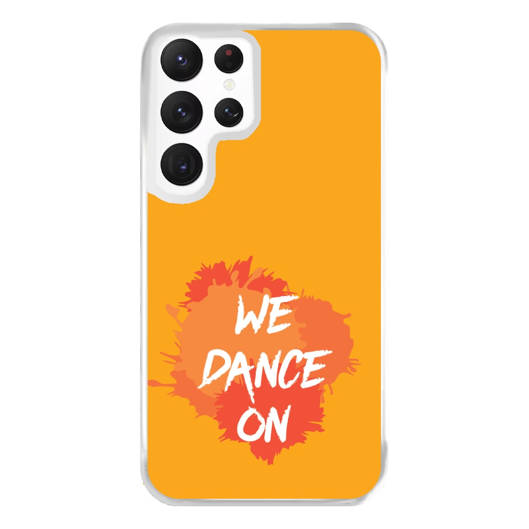 We Dance On - Phone Case for Galaxy S22 Ultra