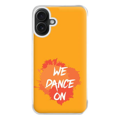 We Dance On - Phone Case for iPhone 16 Plus