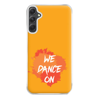 We Dance On - Phone Case for Galaxy A54