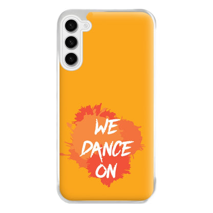 We Dance On - Phone Case for Galaxy S23FE