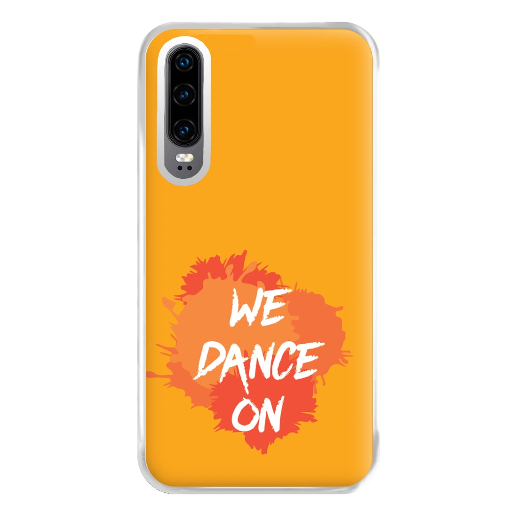 We Dance On - Phone Case for Huawei P30