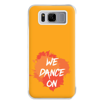 We Dance On - Phone Case for Galaxy S8 Plus