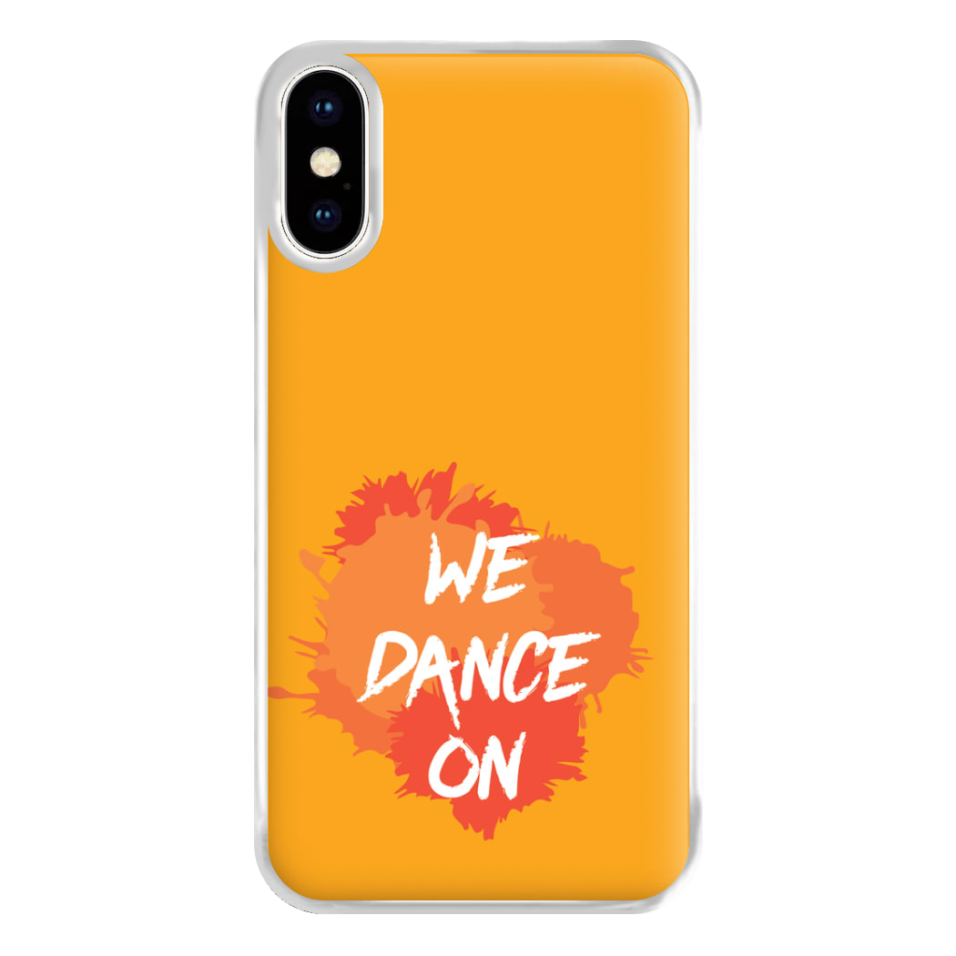 We Dance On - Phone Case for iPhone XS Max