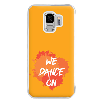 We Dance On - Phone Case for Galaxy S9 Plus