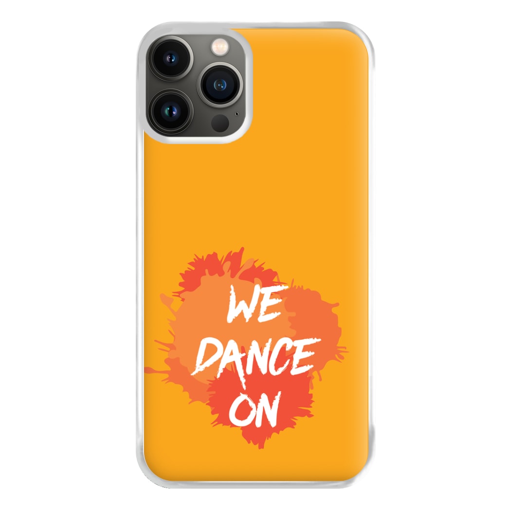 We Dance On - Phone Case for iPhone 11 Pro Max