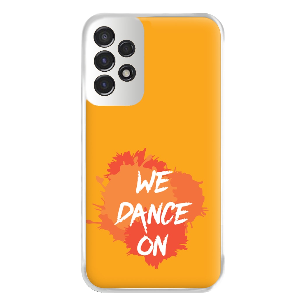 We Dance On - Phone Case for Galaxy A53