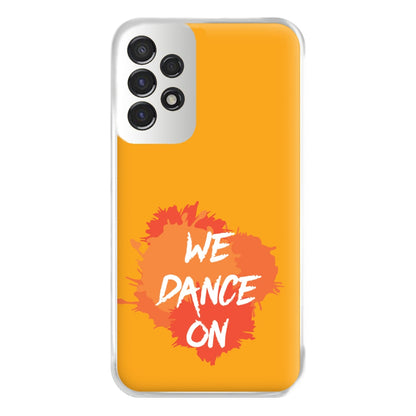 We Dance On - Phone Case for Galaxy A53