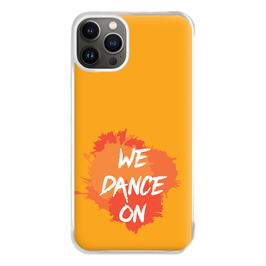 We Dance On - Phone Case for iPhone 13