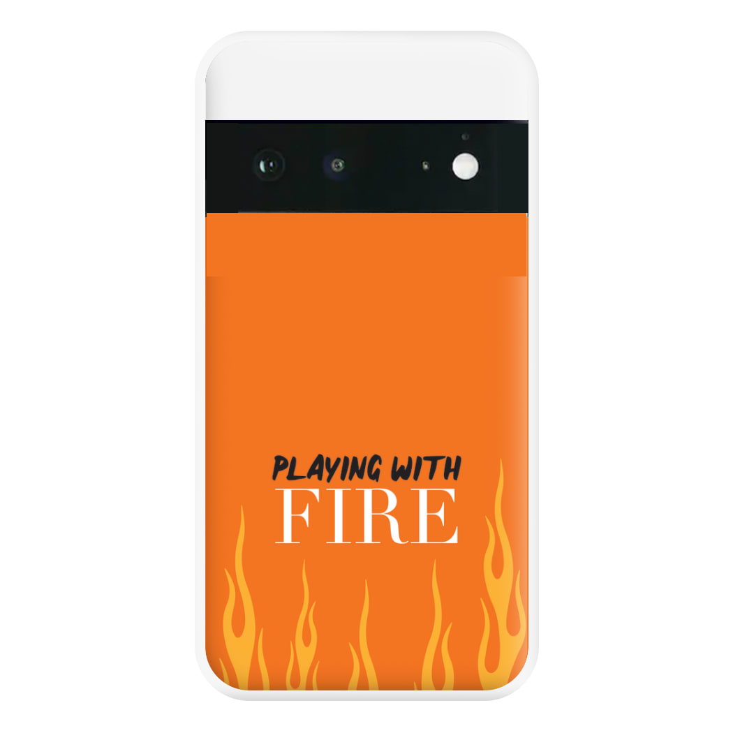 Playing With Fire - Phone Case for Google Pixel 6a