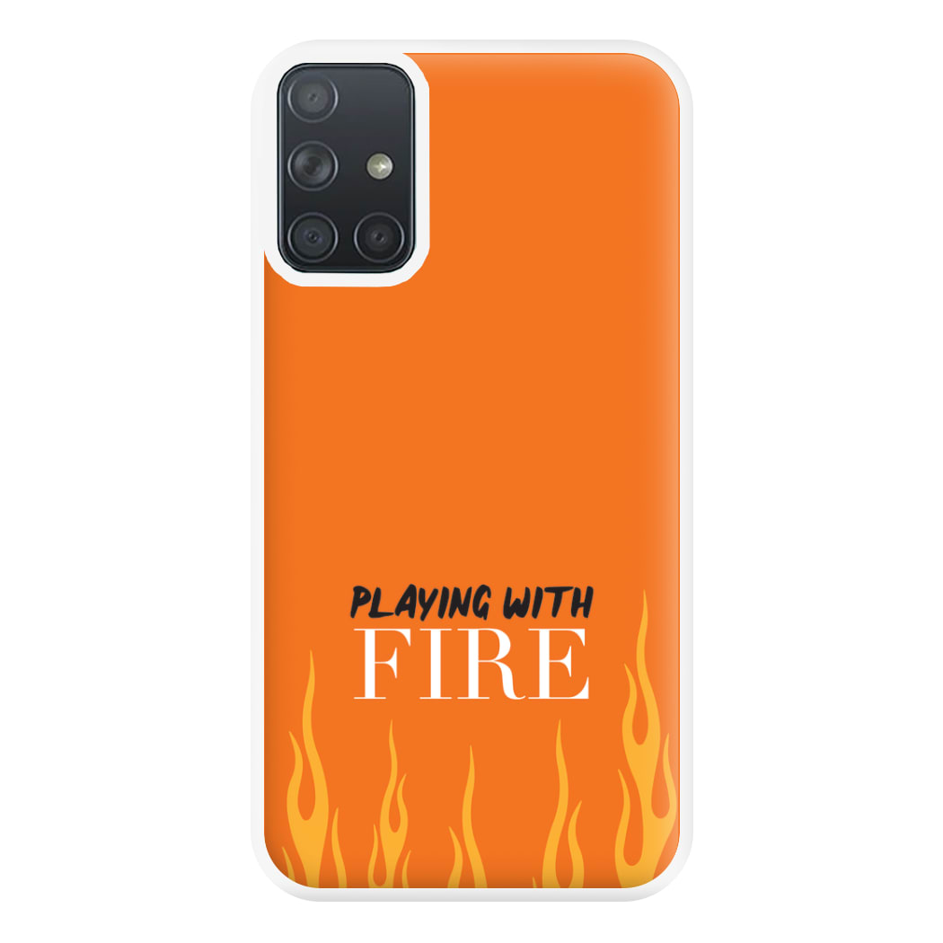 Playing With Fire - Phone Case for Galaxy A71