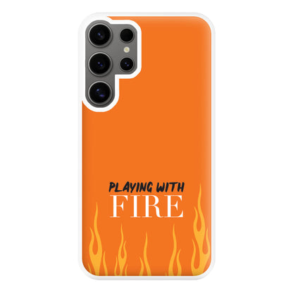 Playing With Fire - Phone Case for Galaxy S24 Ultra