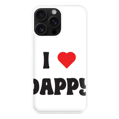 I Love Dappy - Phone Case for iPhone 16 Pro Max