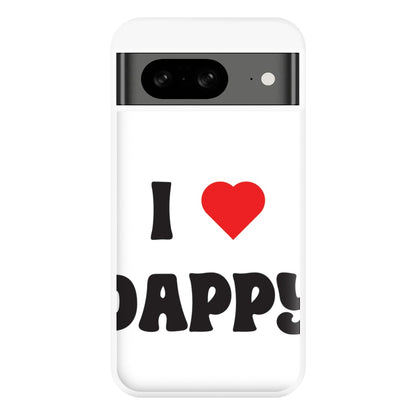 I Love Dappy - Phone Case for Google Pixel 8