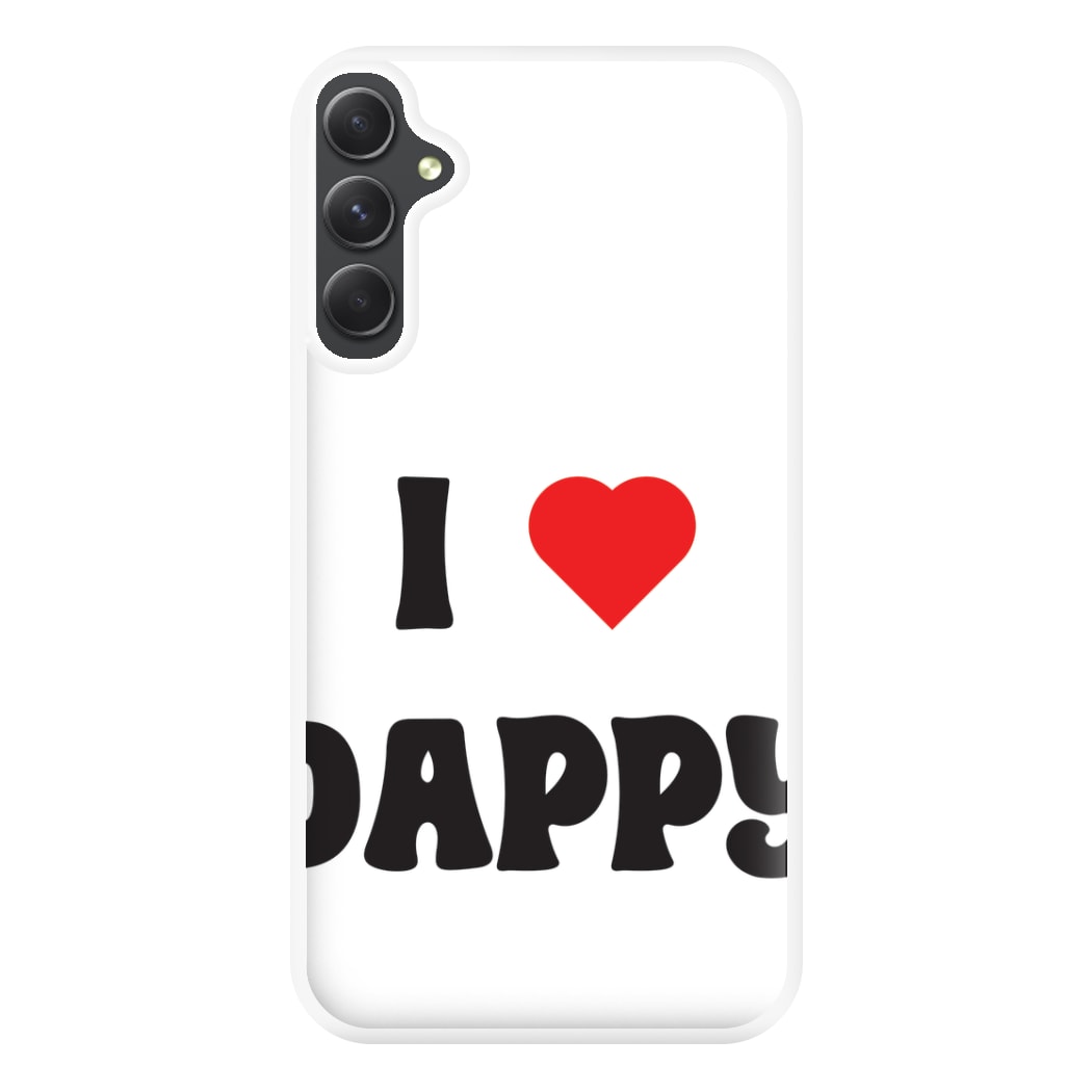 I Love Dappy - Phone Case for Galaxy A34