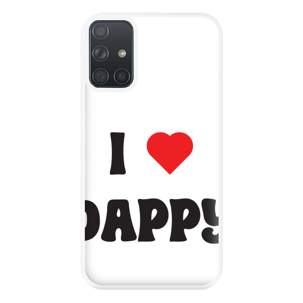 I Love Dappy - Phone Case for Galaxy A71