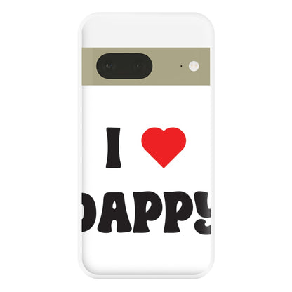 I Love Dappy - Phone Case for Google Pixel 7a