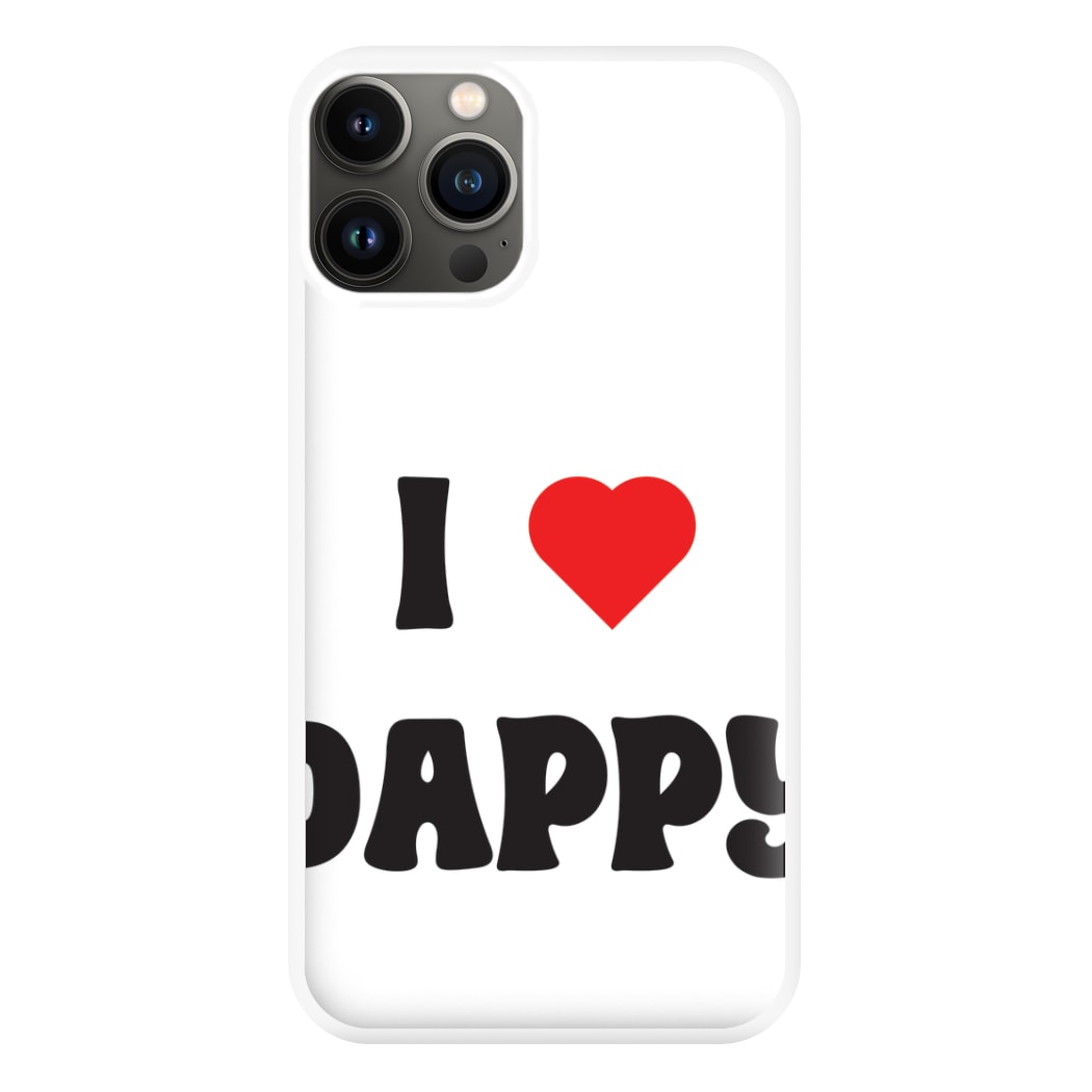 I Love Dappy - Phone Case for iPhone 11 Pro Max