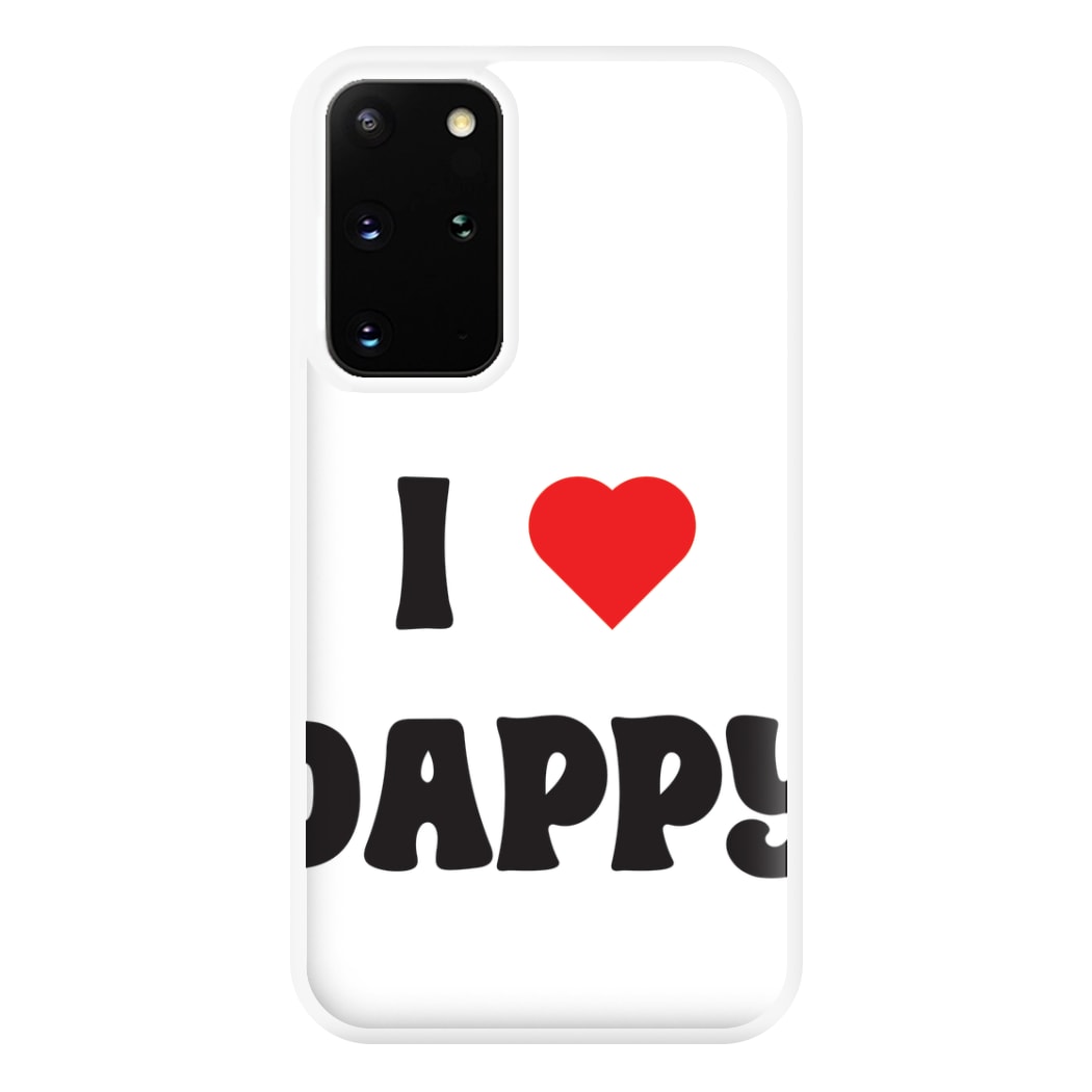 I Love Dappy - Phone Case for Galaxy S20 Plus