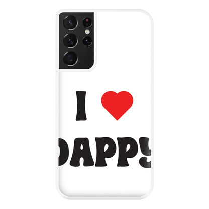 I Love Dappy - Phone Case for Galaxy S21 Ultra