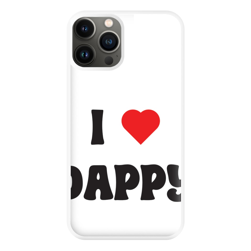 I Love Dappy - Phone Case for iPhone 13 Pro Max