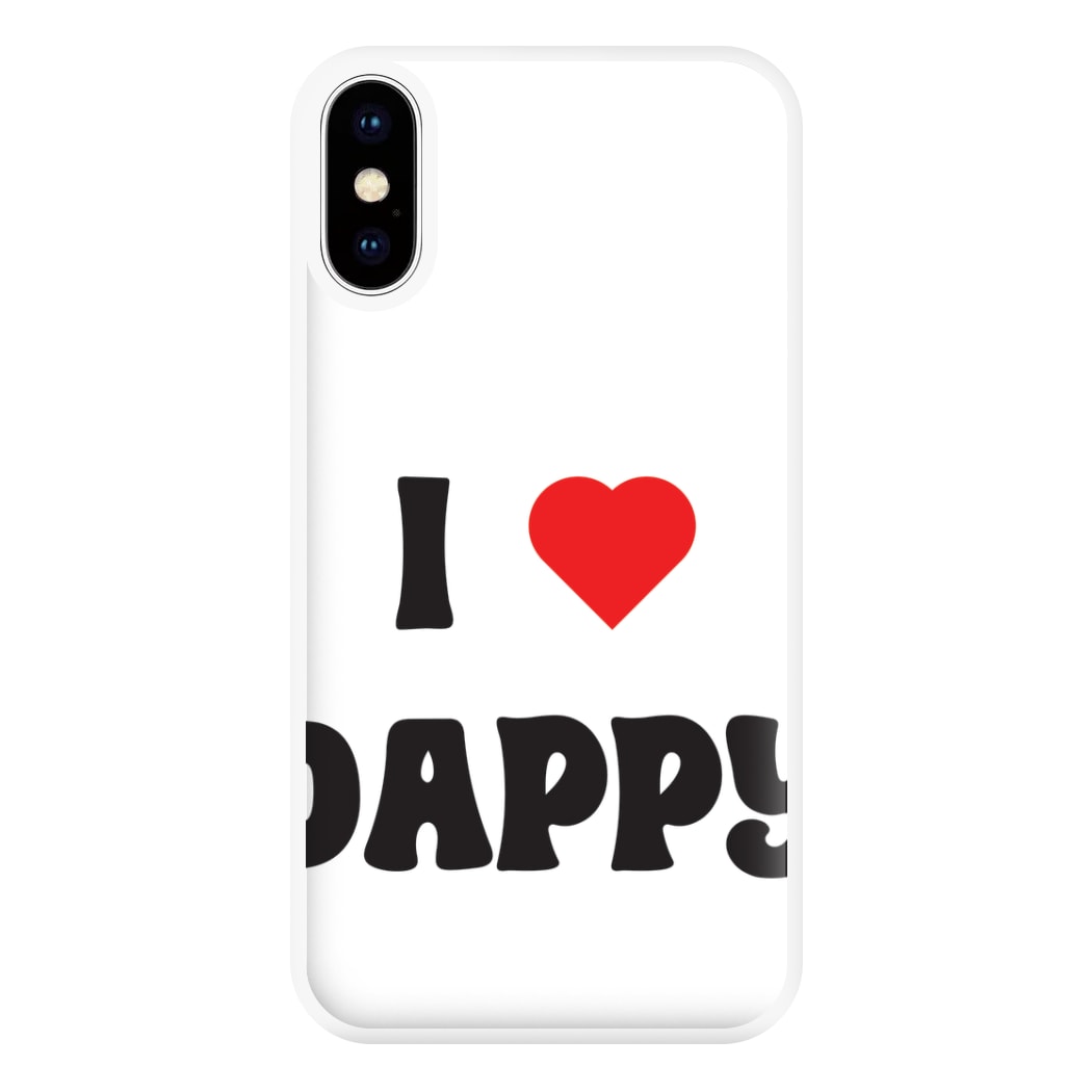 I Love Dappy - Phone Case for iPhone XS Max