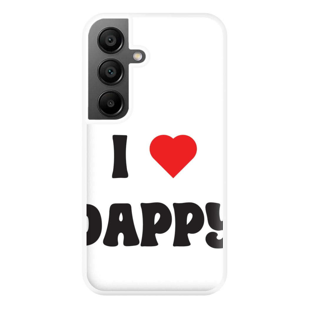 I Love Dappy - Phone Case for Galaxy A55