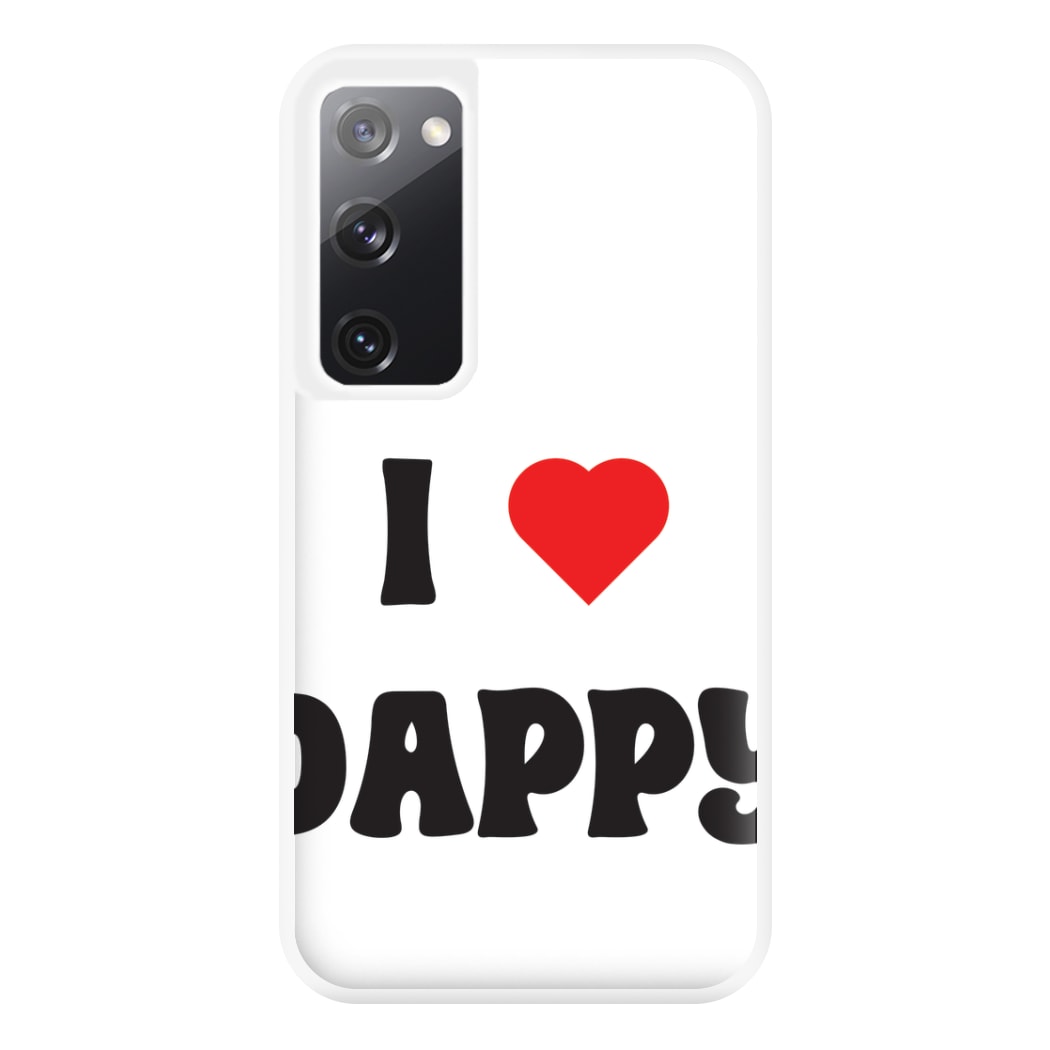 I Love Dappy - Phone Case for Galaxy S20FE